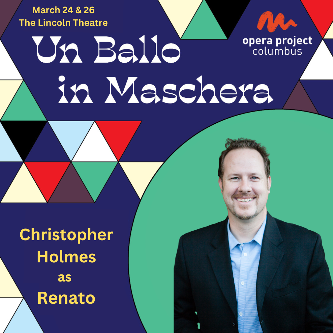 Introducing Christopher Holmes as Renato — Opera Project Columbus