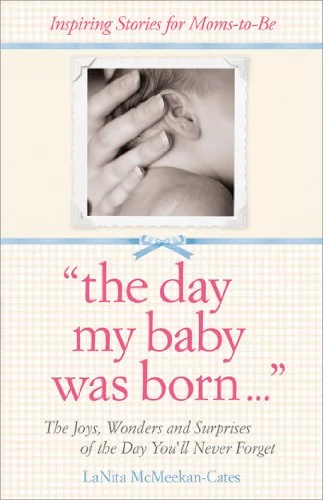 The Day my Baby was Born - LaNita McKeenan-Cates