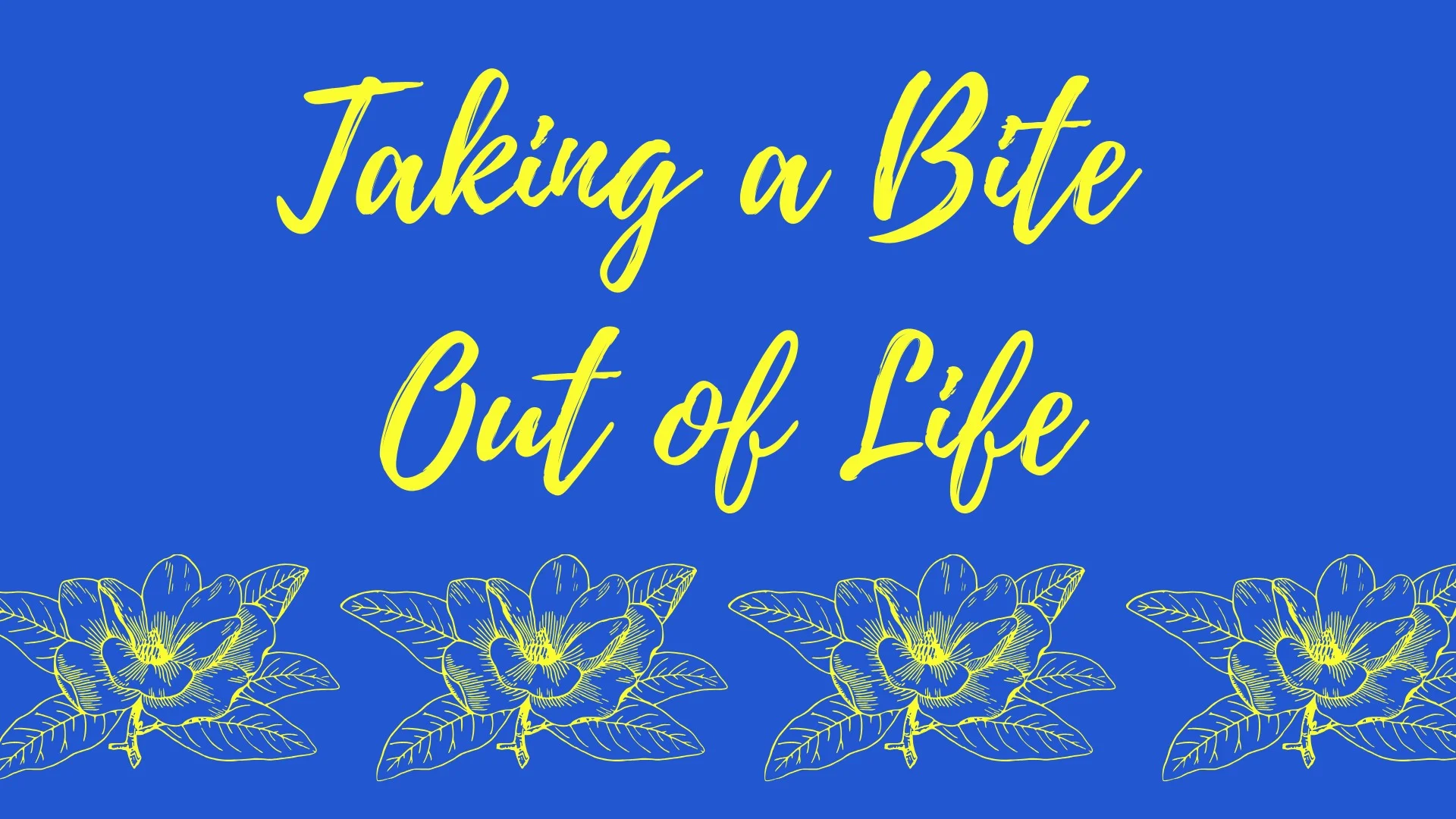 Taking a bite out of life.jpg