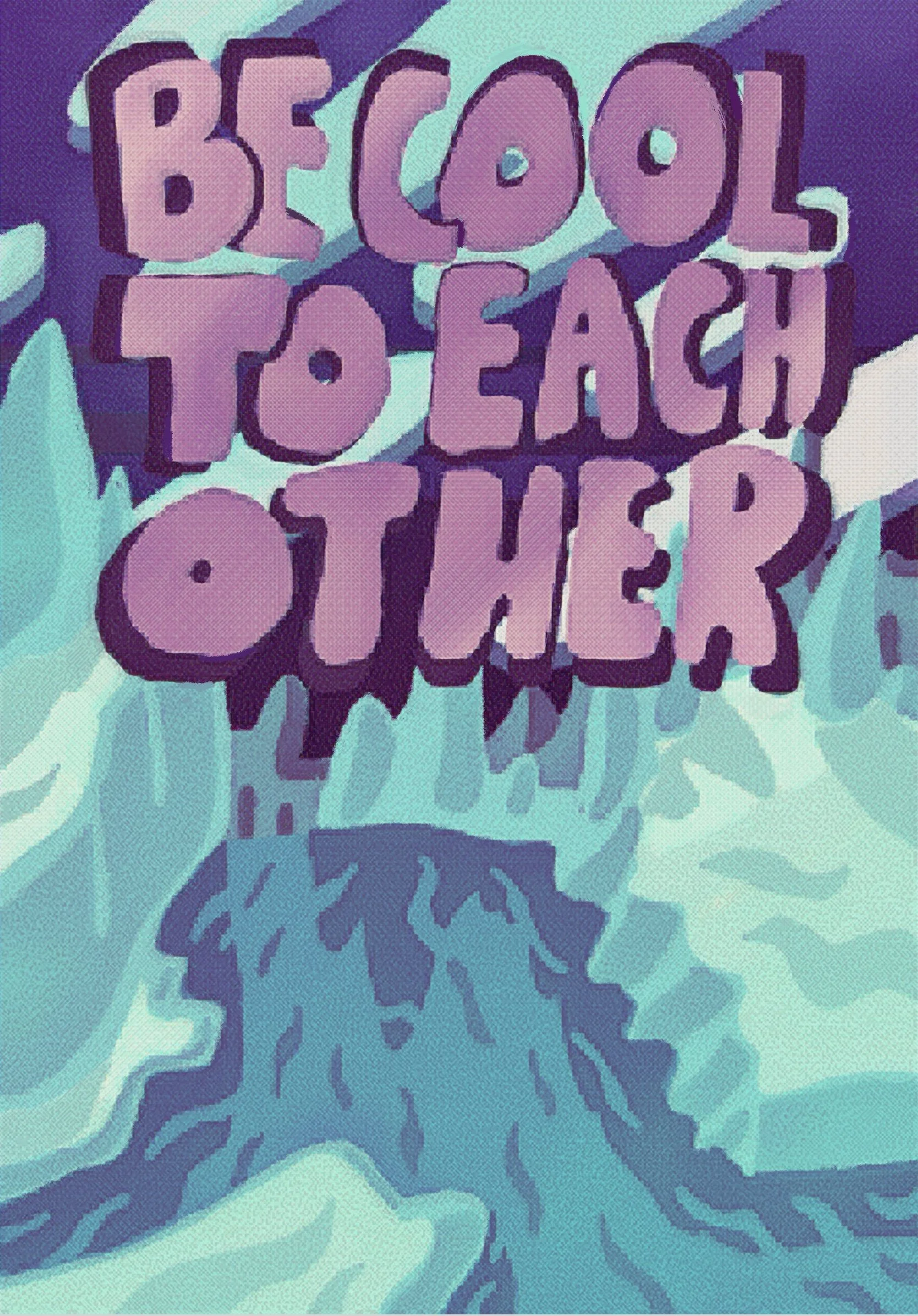 Be Cool to Each Other 2024
