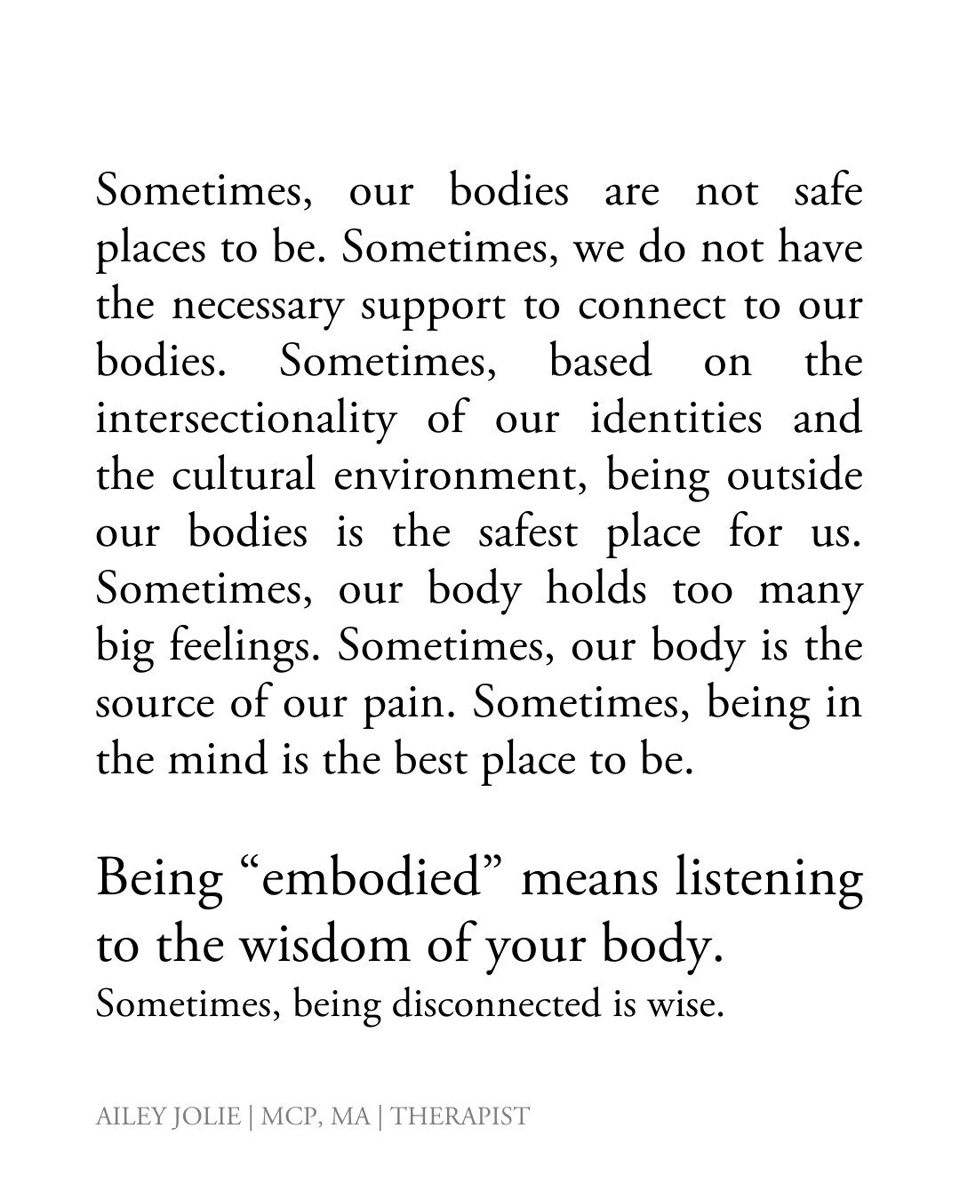 Your body, it holds too much. 

It echoes your deepest fears, your sharpest pains, your intergenerational history, and your most intimate insights.

To be 'embodied' is to hear your body's silent whispers, to understand when it's time to retreat into
