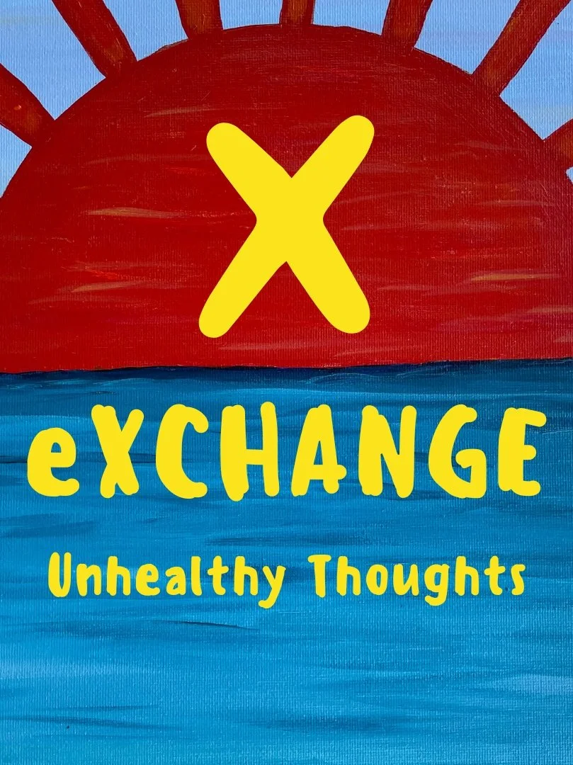 Self Built Teens Lesson X: eXchange Unhealthy Thoughts