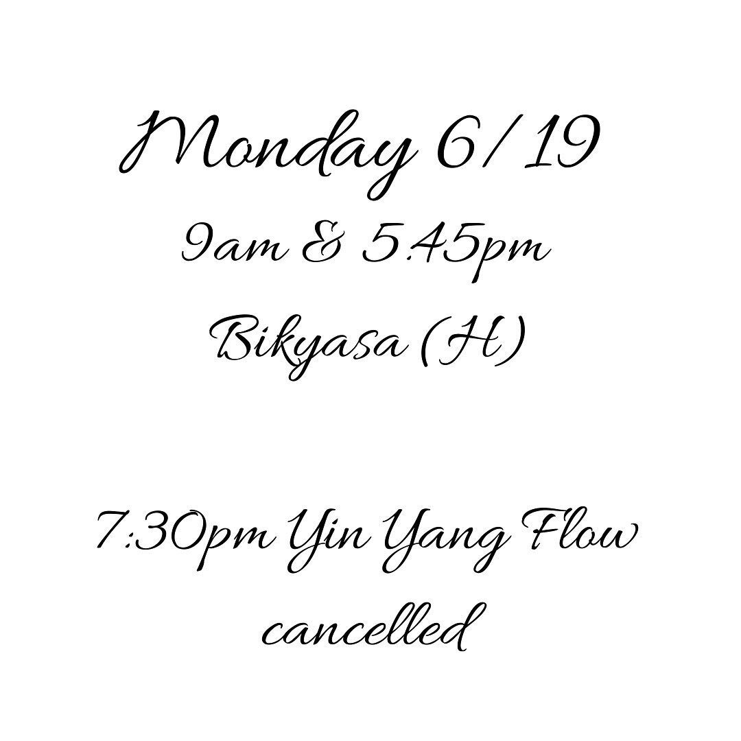 Hey friends ! See you this Monday at 9am &amp; 5:45pm. Sorry for inconvenience 7:30pm class cancelled for this Monday. Thank you and have a great Sunday.