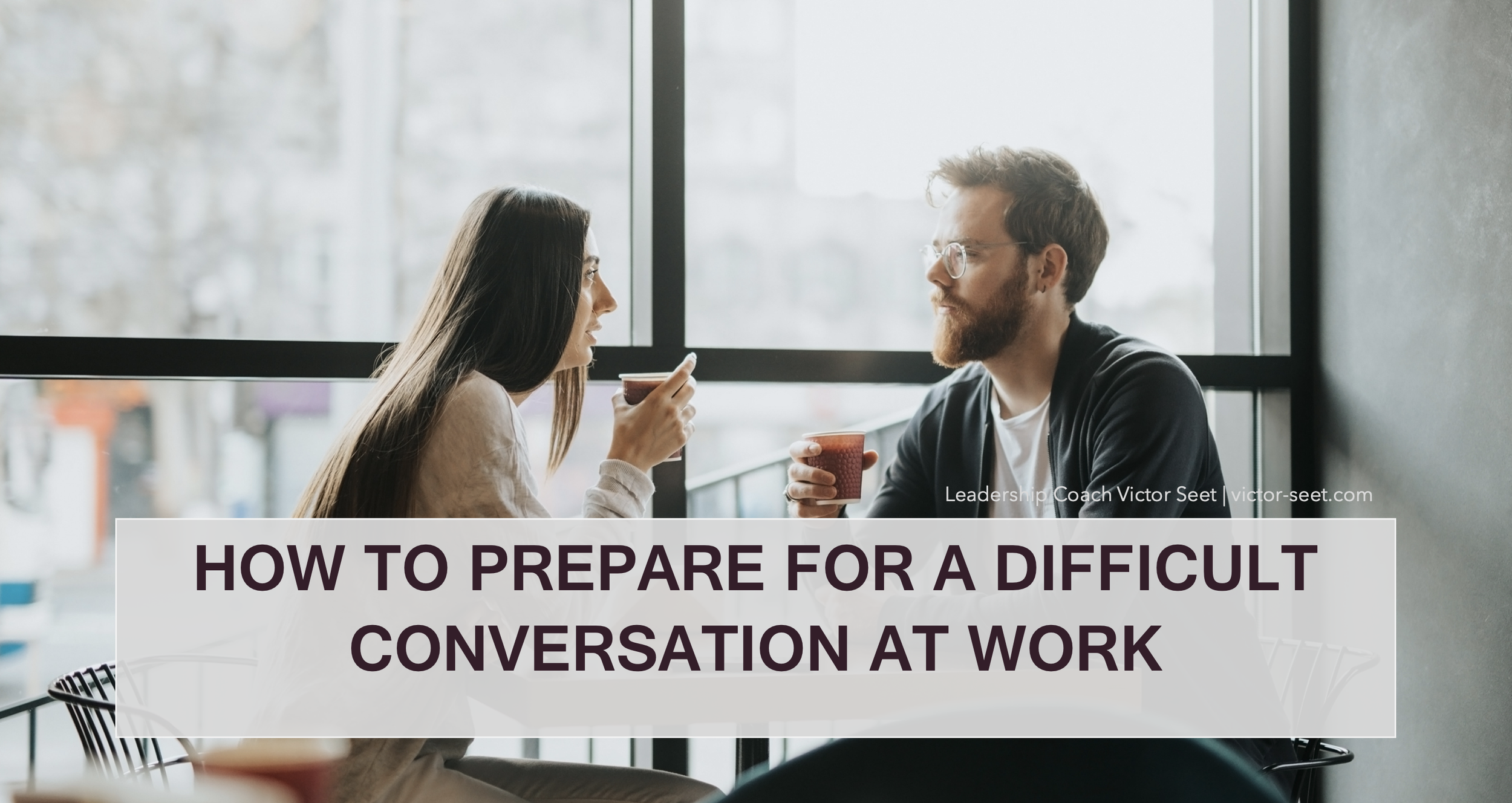 Diffecult Work Prepare for a Difficult Conversation at Work — Victor Seet