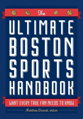 the-ultimate-boston-sports-handbook-9781646430550_lg.jpg