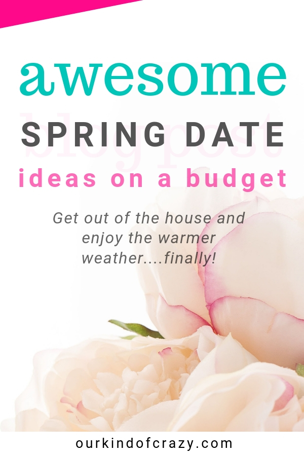text reads "Awesome spring date ideas on a budget", with flower behind. 