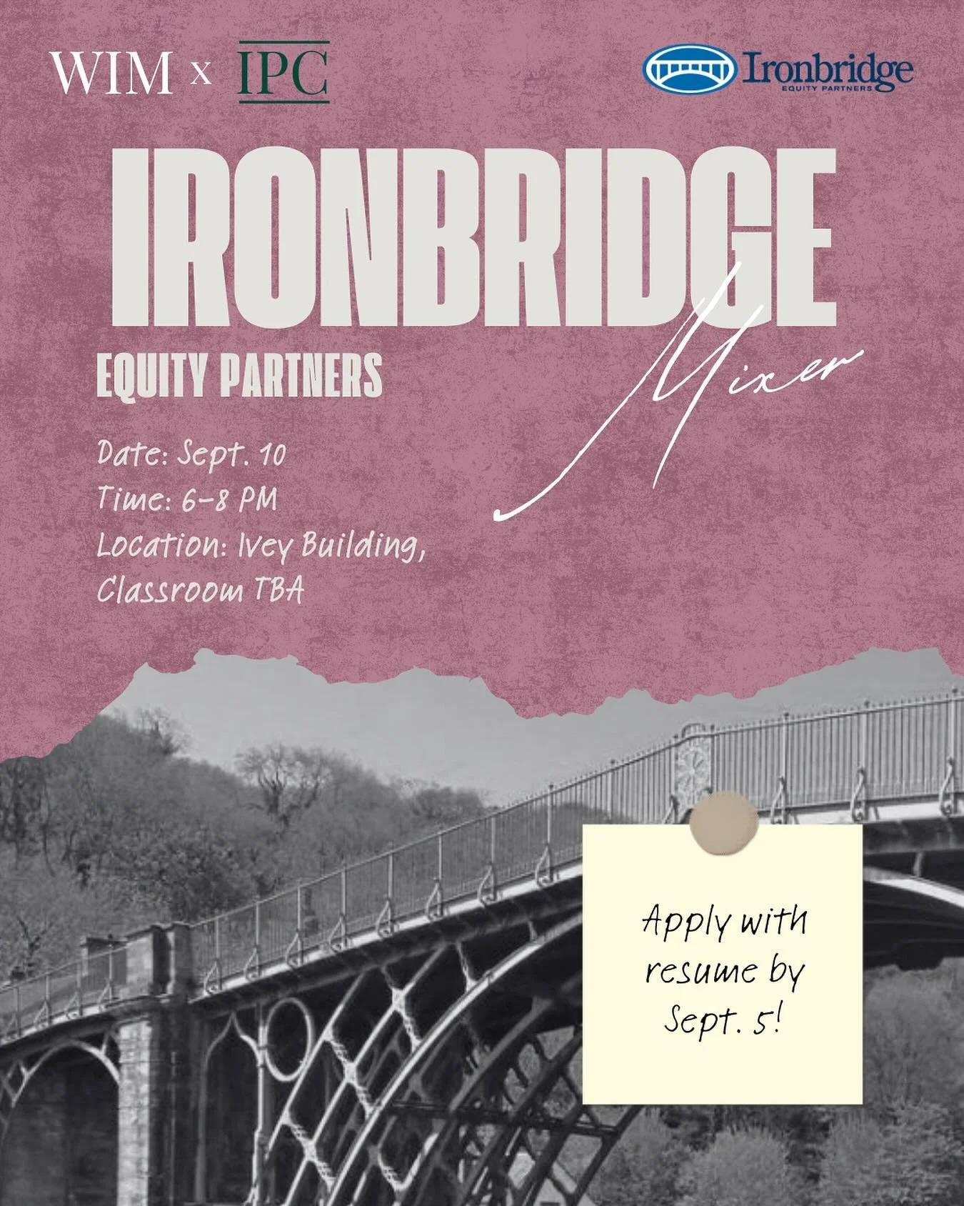 Join us for an exclusive Ironbridge Equity Partners mixer, co-hosted by Ivey Women in Management (WIM) and Ivey Private Capital Club (IPC)! 

Apply via the LinkTree in our bio!

This event is intended exclusively for students graduating in 2026 who a
