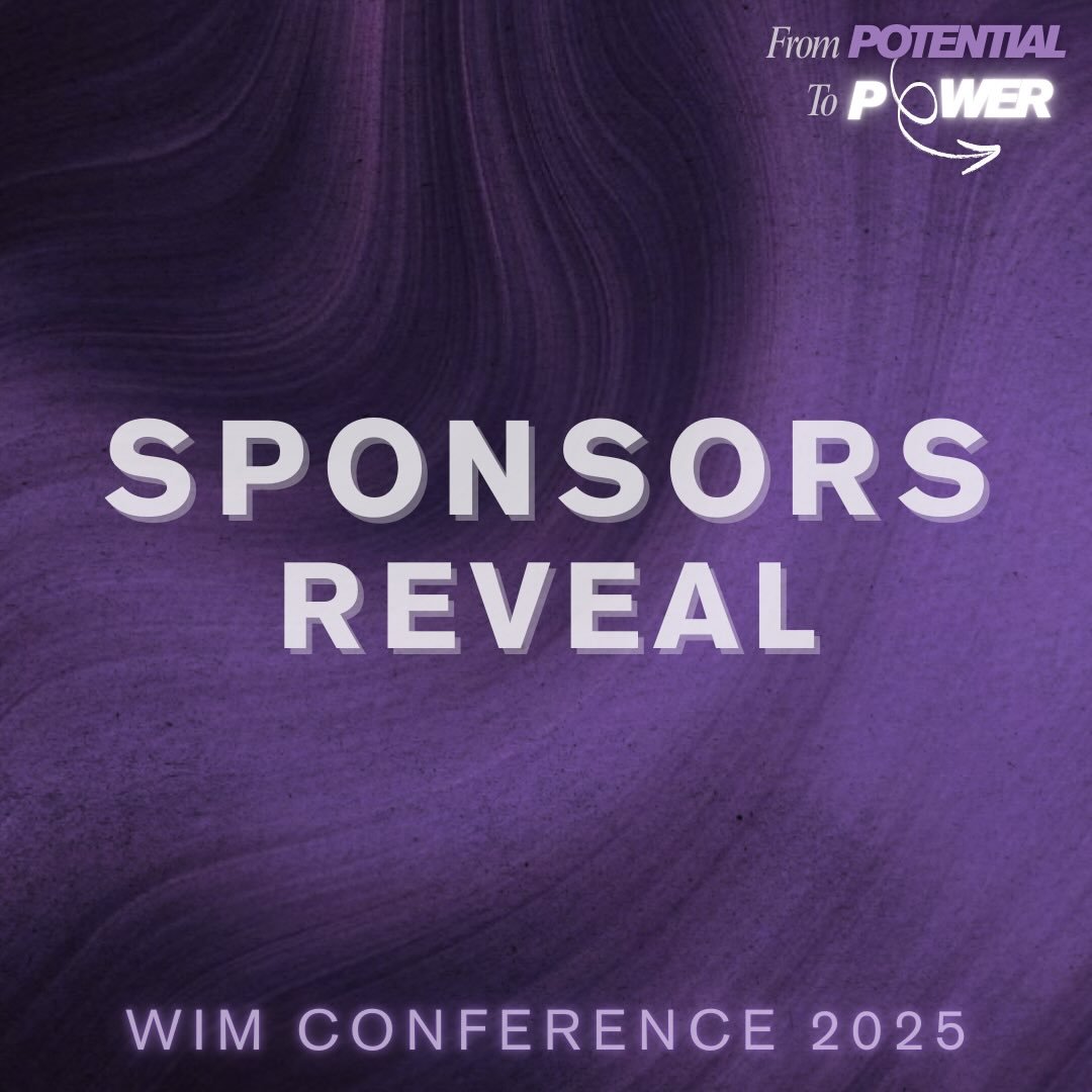 🥁From Potential to Power: Sponsor Reveal🥁

⭐The 2025 WIM Conference is nearing, and we are SO excited to present to you our amazing sponsors. 

💜We are extremely grateful for the support and generosity of our sponsors, as this conference would not