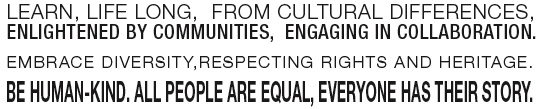 Learn-Life-Long-from-Cultural-Differences-Enlightened-by-Communities-Engaging-in-Collaboration-Embrace-Diversity-Respecting-Rights -&-Heritage-Be-Human-kind-All-People-are-Equal-Everyone-has-their-story＂data-load=
