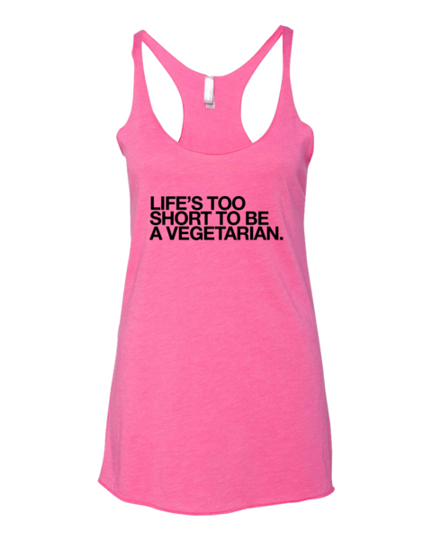  Life's Too Short Racerback Tank | $25 