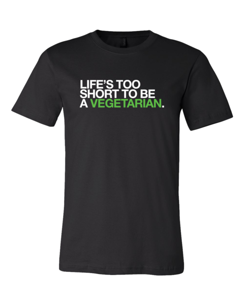  Life's Too Short Tee | $25 