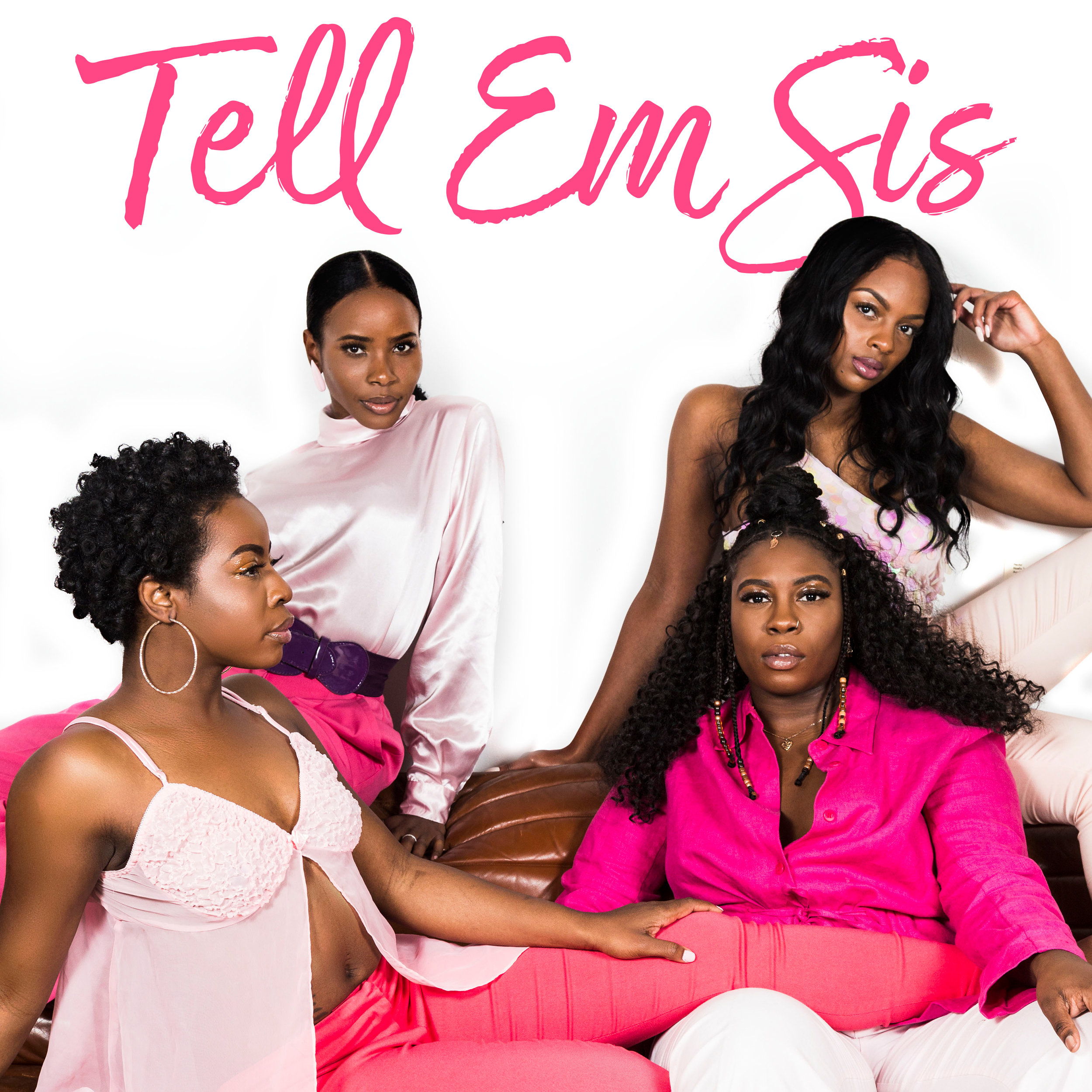 Tell 'Em Sis Podcast