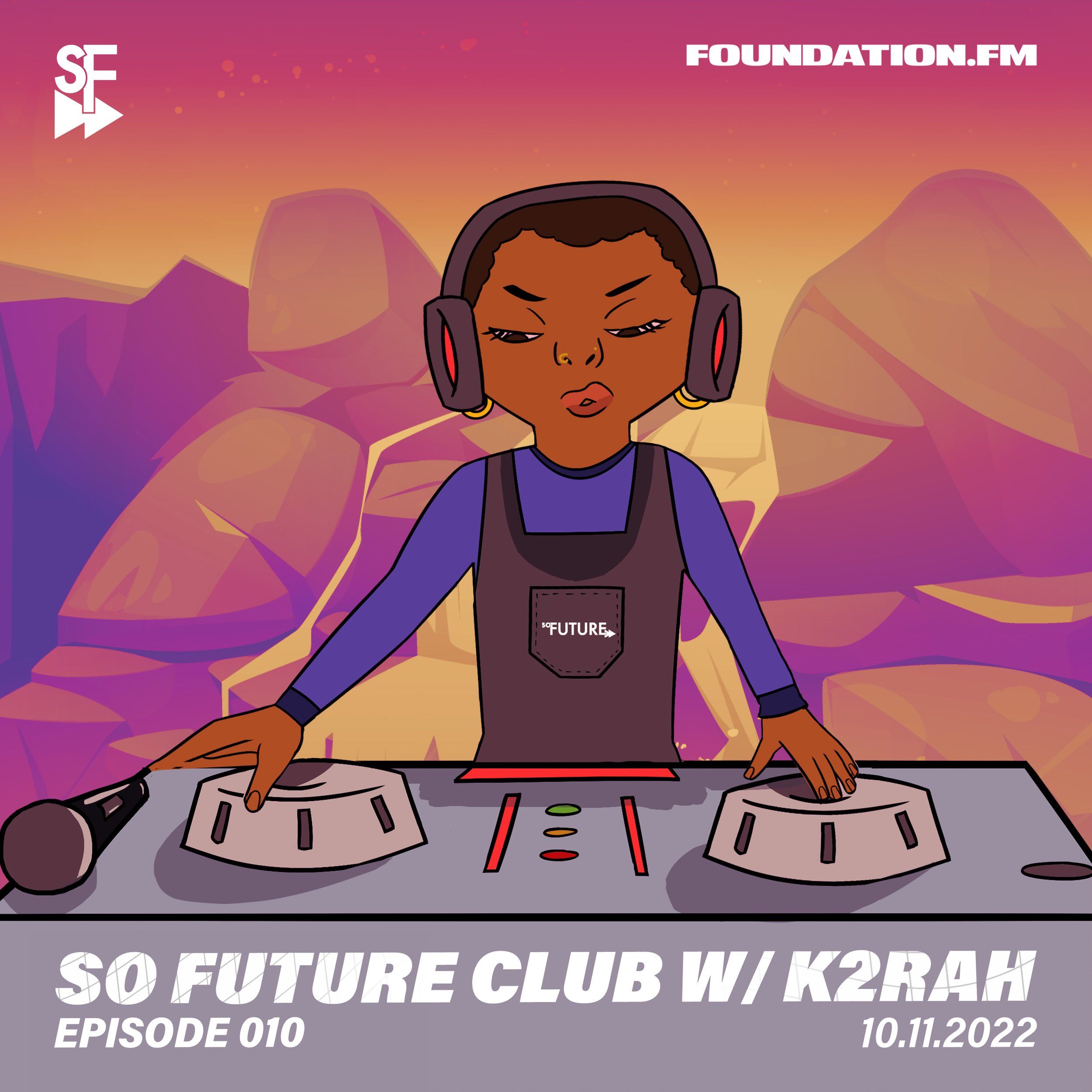 So Future Club w/ K2RAH - Episode 010
