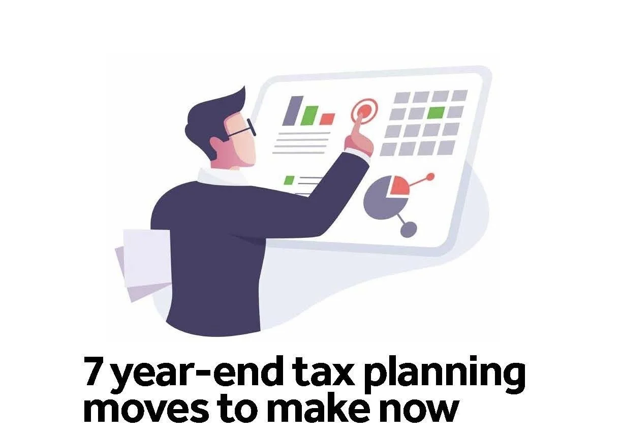 7 year-end tax planning moves to make now