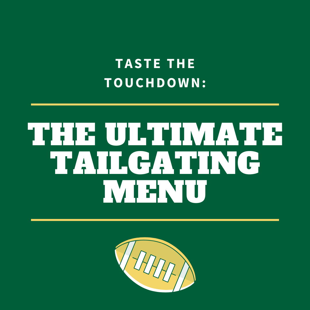 Taste the touchdown: The ultimate tailgating menu