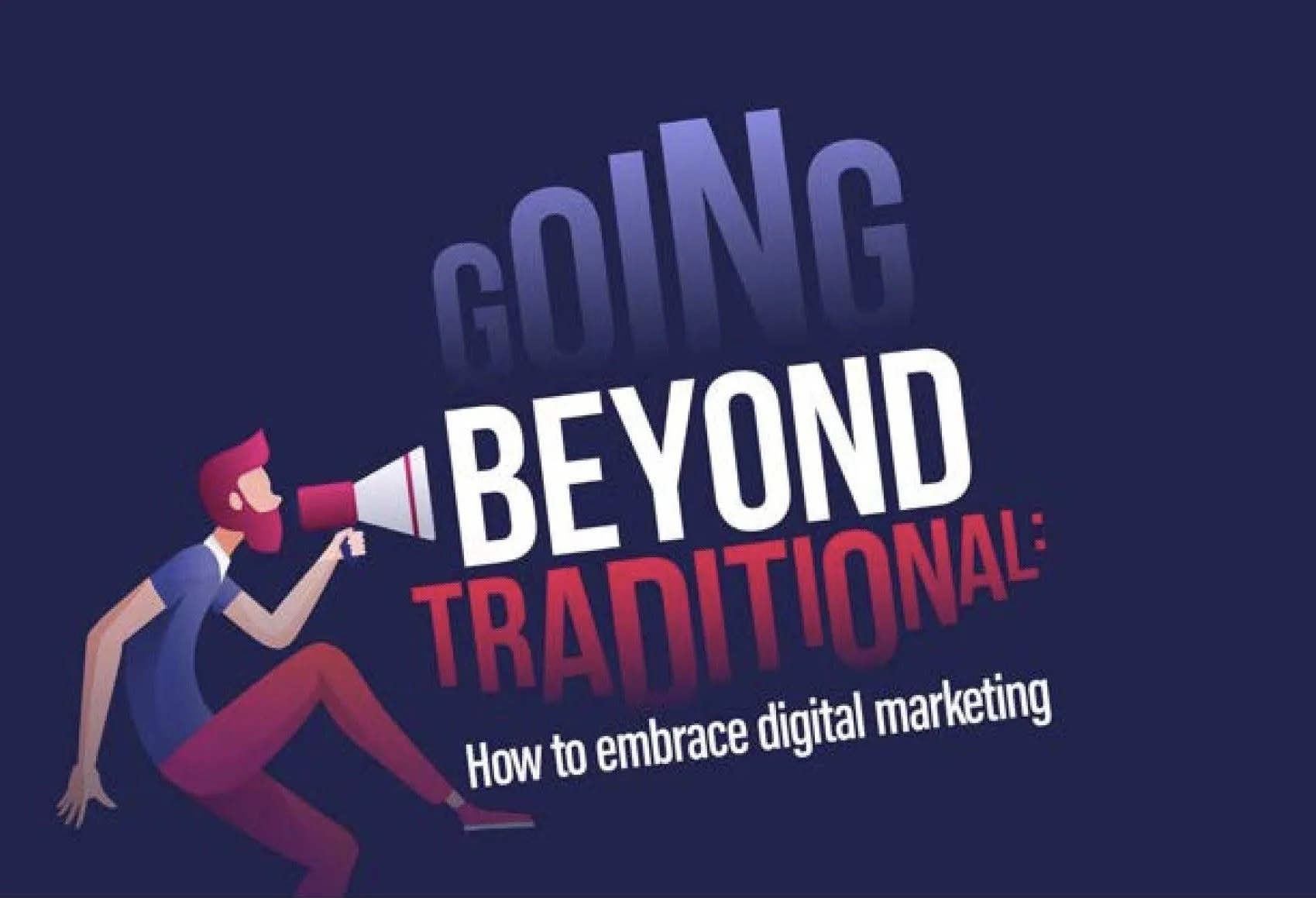 Going beyond traditional: How to embrace digital marketing