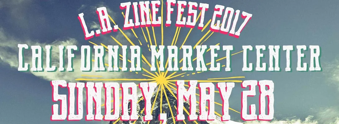 Thrilled to announce that we have a date, venue, and new fiscal sponsor for the 2017 L.A. Zine Fest! As Volunteer Coordinator for this very wonderful collective of artists, writers, publishers, activists and other creative voices in the L.A. zine community and beyond, I extend an open invitation to sign up for the email list at volunteer@lazinefest.com. The event is all volunteer-run and we need YOU to help make it happen! Stay tuned for upcoming event announcements in the new year...