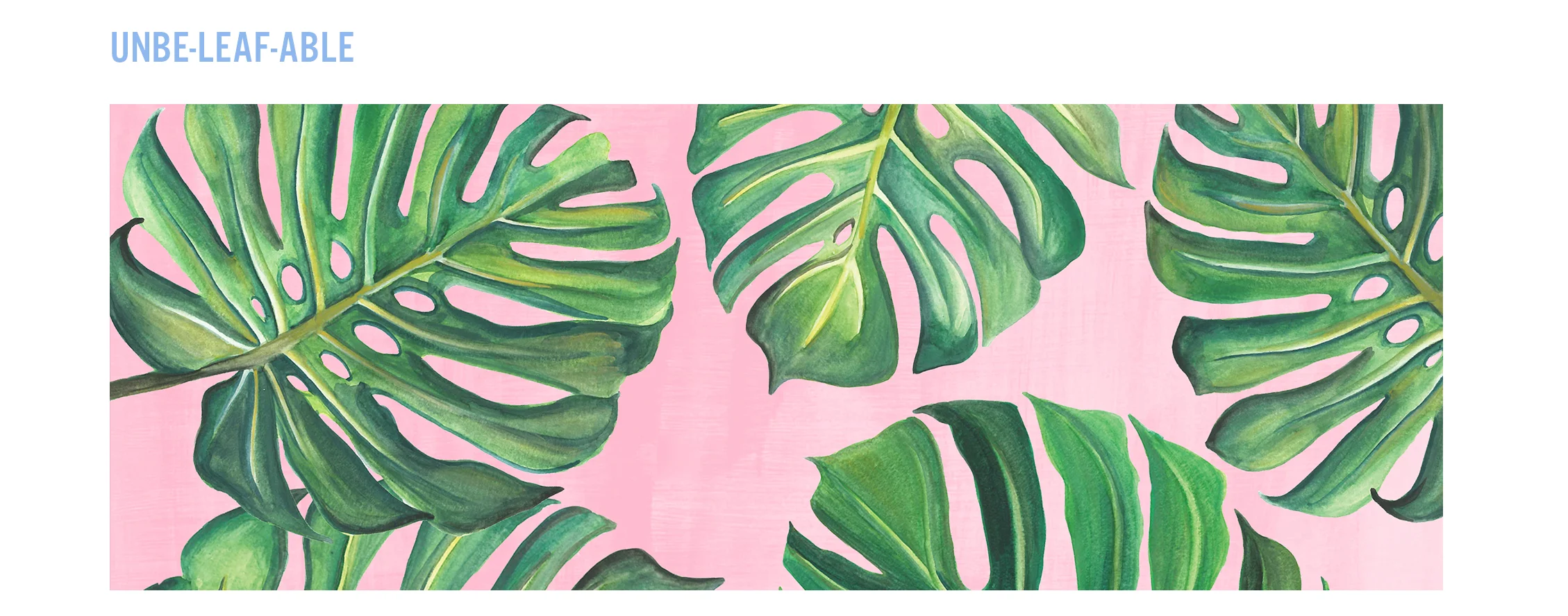Blog Layout_Unbe-leaf-able.jpg