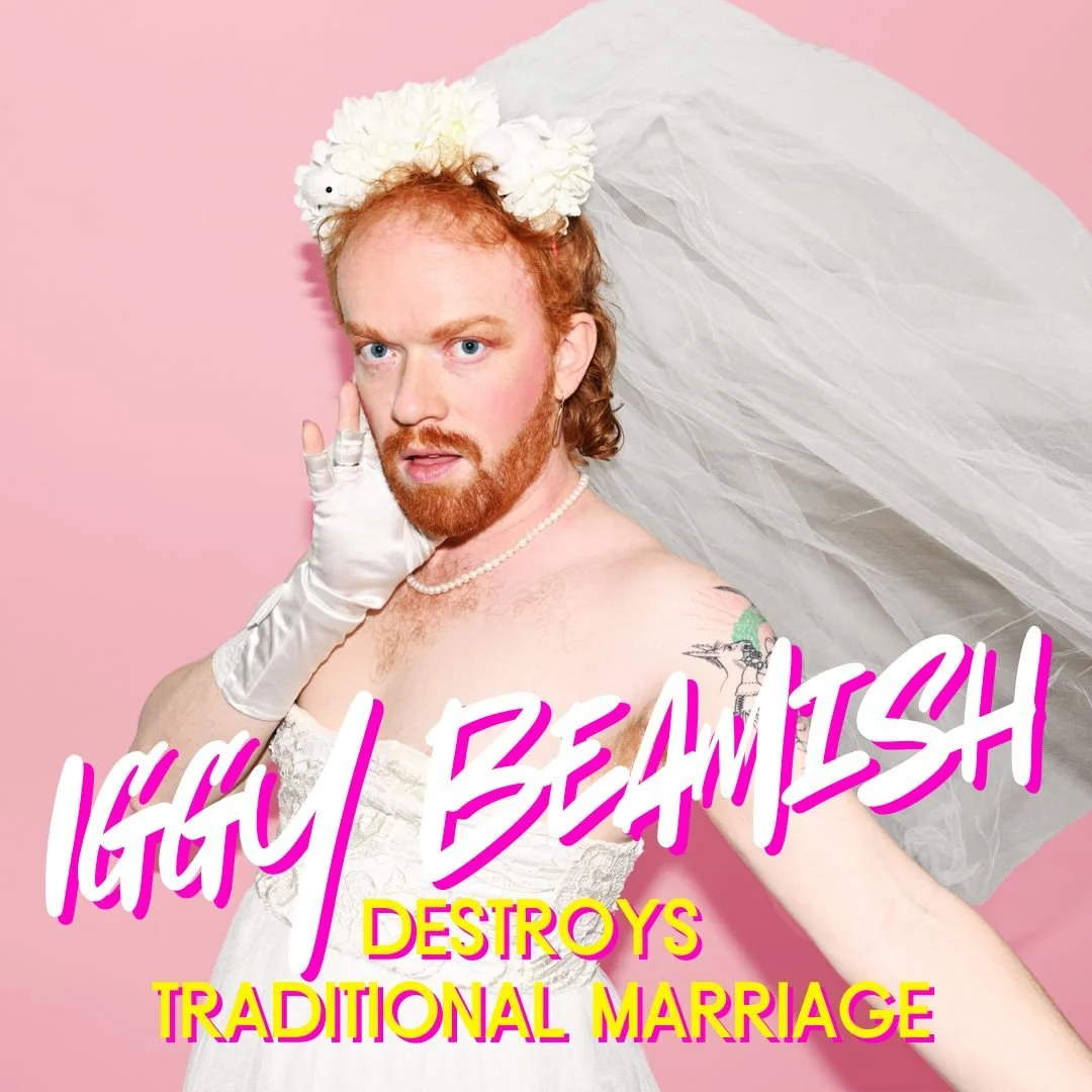 Iggy Beamish Destroys Traditional Marriage at the Montreal Fringe!