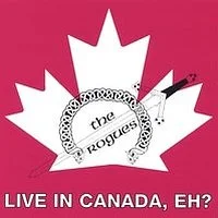 Live In Canada, Eh? - The Rogues