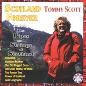 Scotland Forever - Tommy Scott And The Pipes And Strings Of Scotland