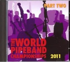 World Pipe Band Championships - 2011 - Volume 2