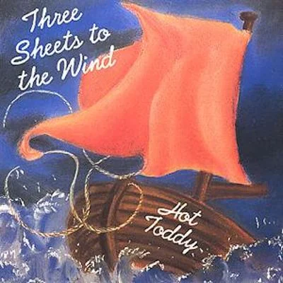 Three Sheets To The Wind - Hot Toddy