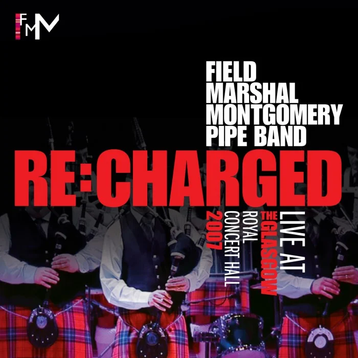 Re-Charged - Field Marshal Montgomery Pipe Band