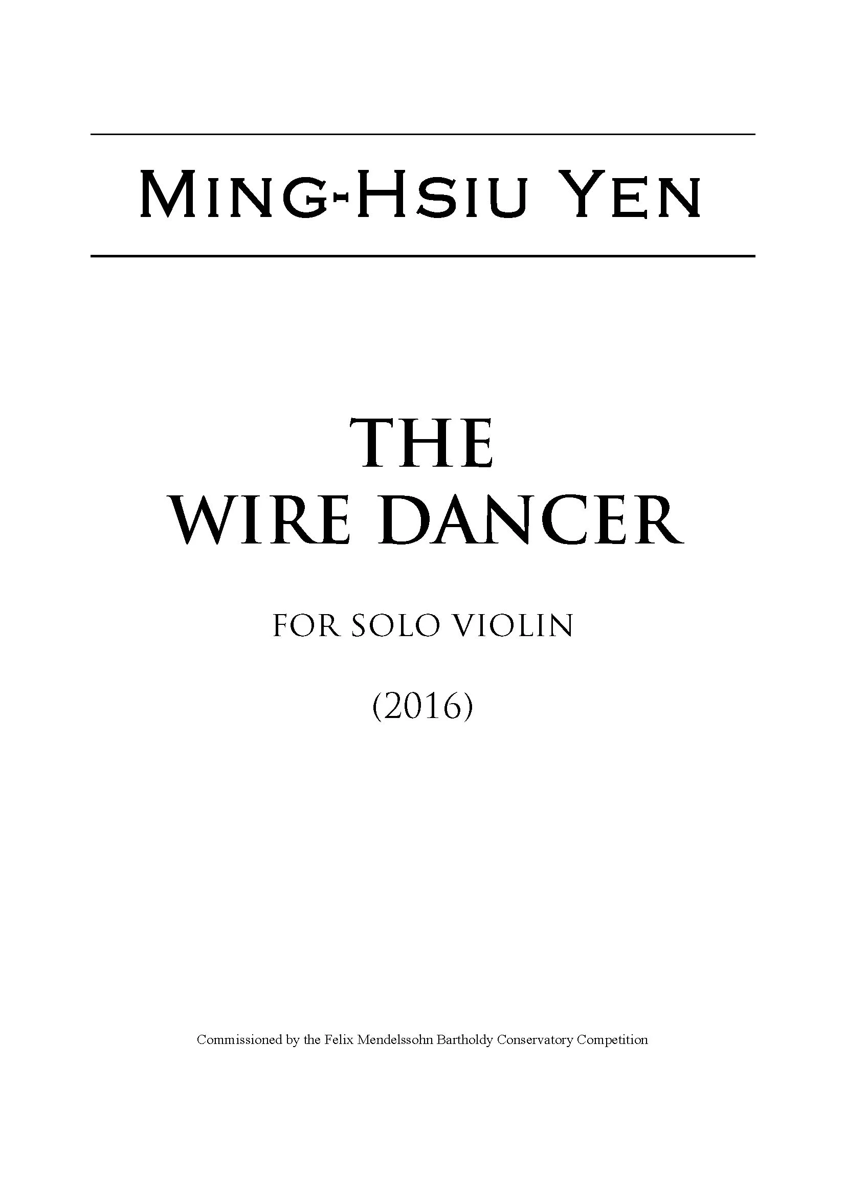 THE WIRE DANCER for solo violin (2016)(Full Score - PDF) /《鋼索行者》為小提琴獨奏 (2016) (總譜 - PDF)