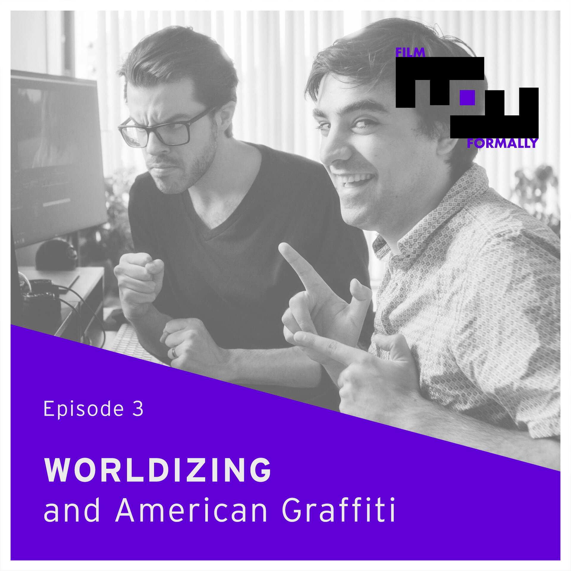 Episode 3 - Worldizing and American Graffiti — SAD HILL MEDIA