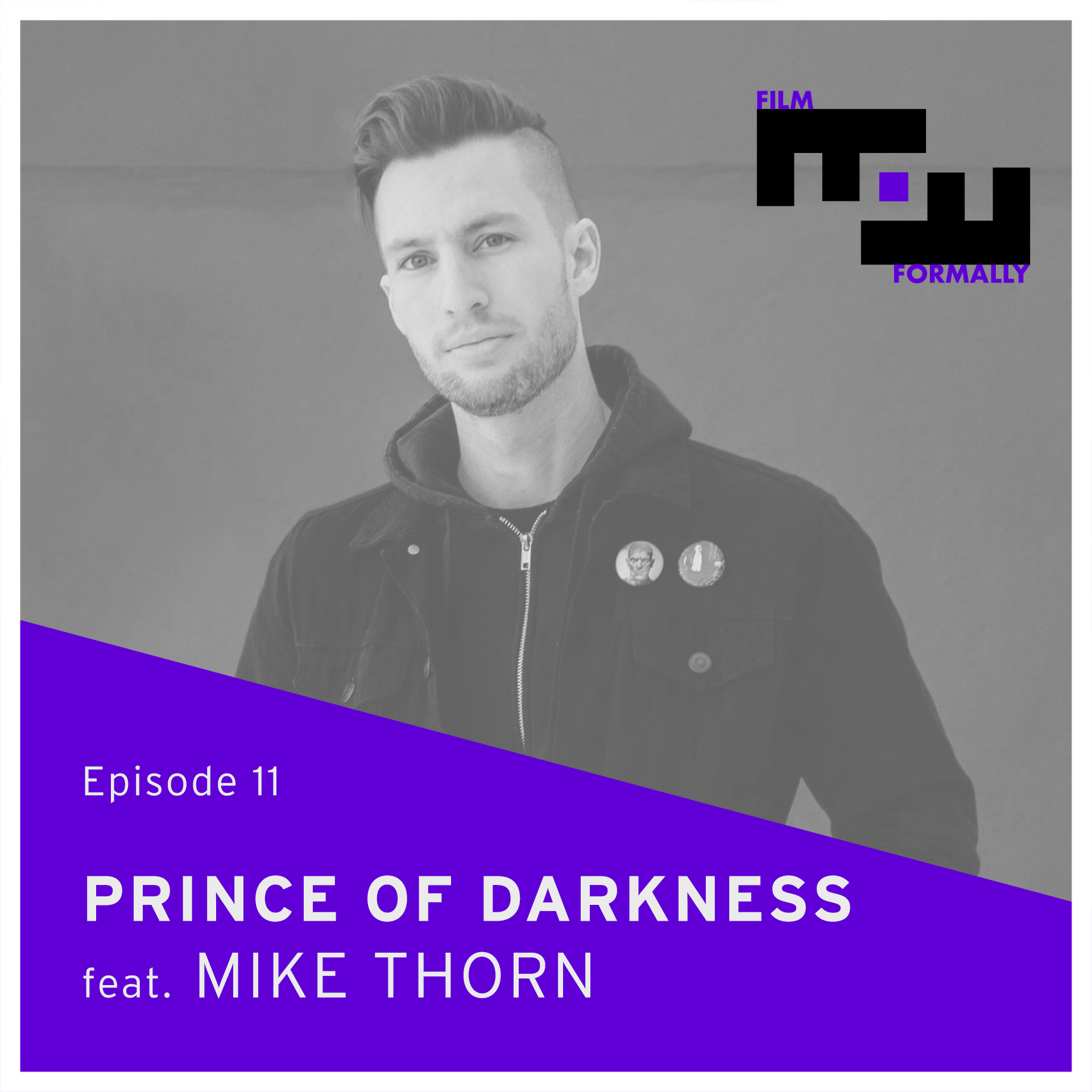 Episode 11 - Prince of Darkness feat. Mike Thorn