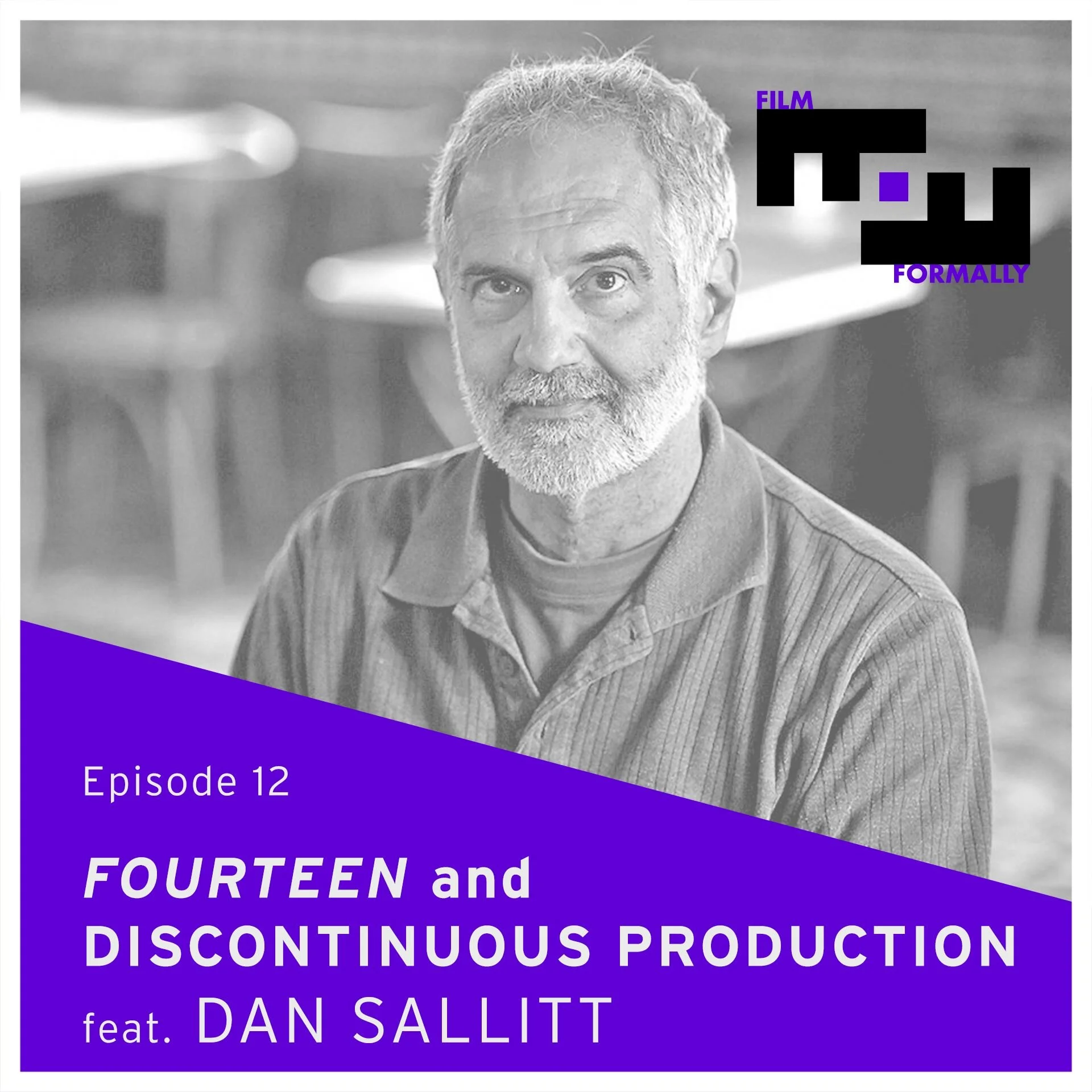 Episode 12 - "Fourteen" and Discontinuous Production feat. Dan Sallitt