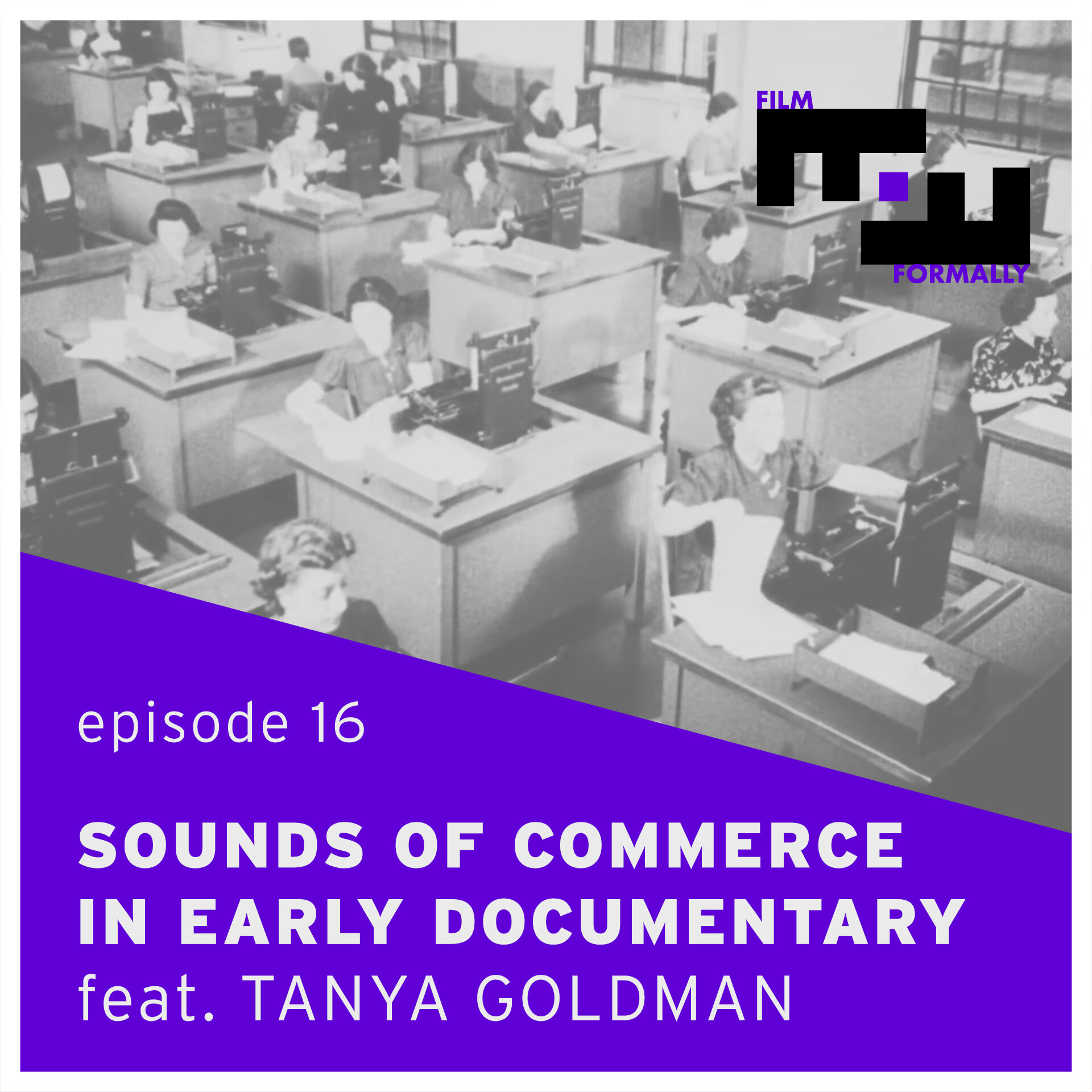Episode 16 - Sounds of Commerce in Early Documentary feat. Tanya Goldman