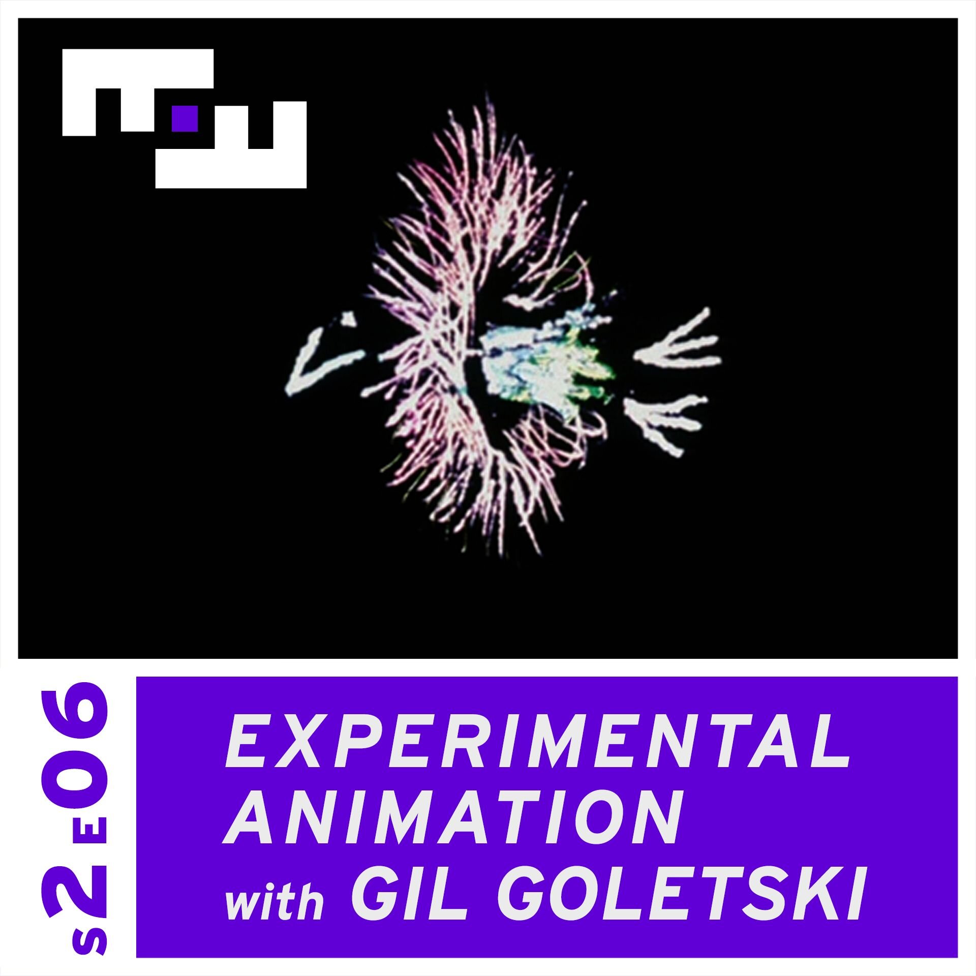 S2E06 - Experimental Animation feat. Gil Goletski