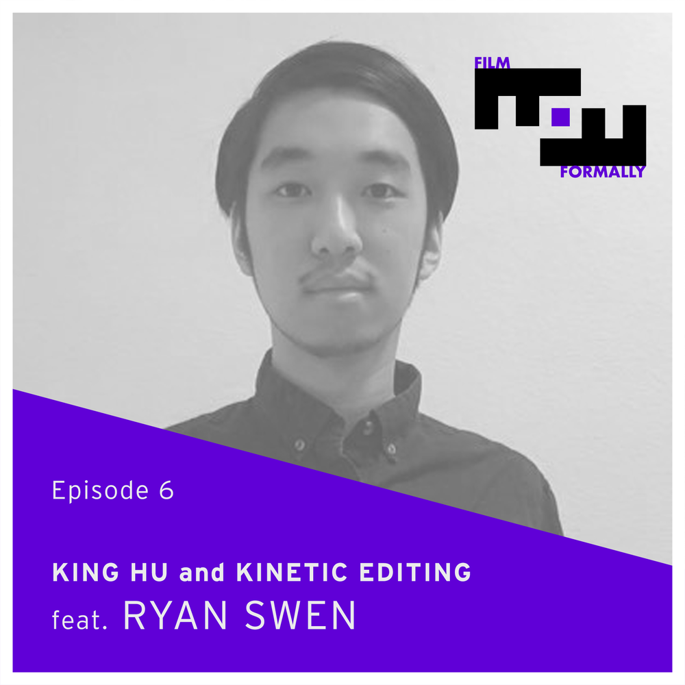 King Hu's Kinetic Editing/Ryan Swenn