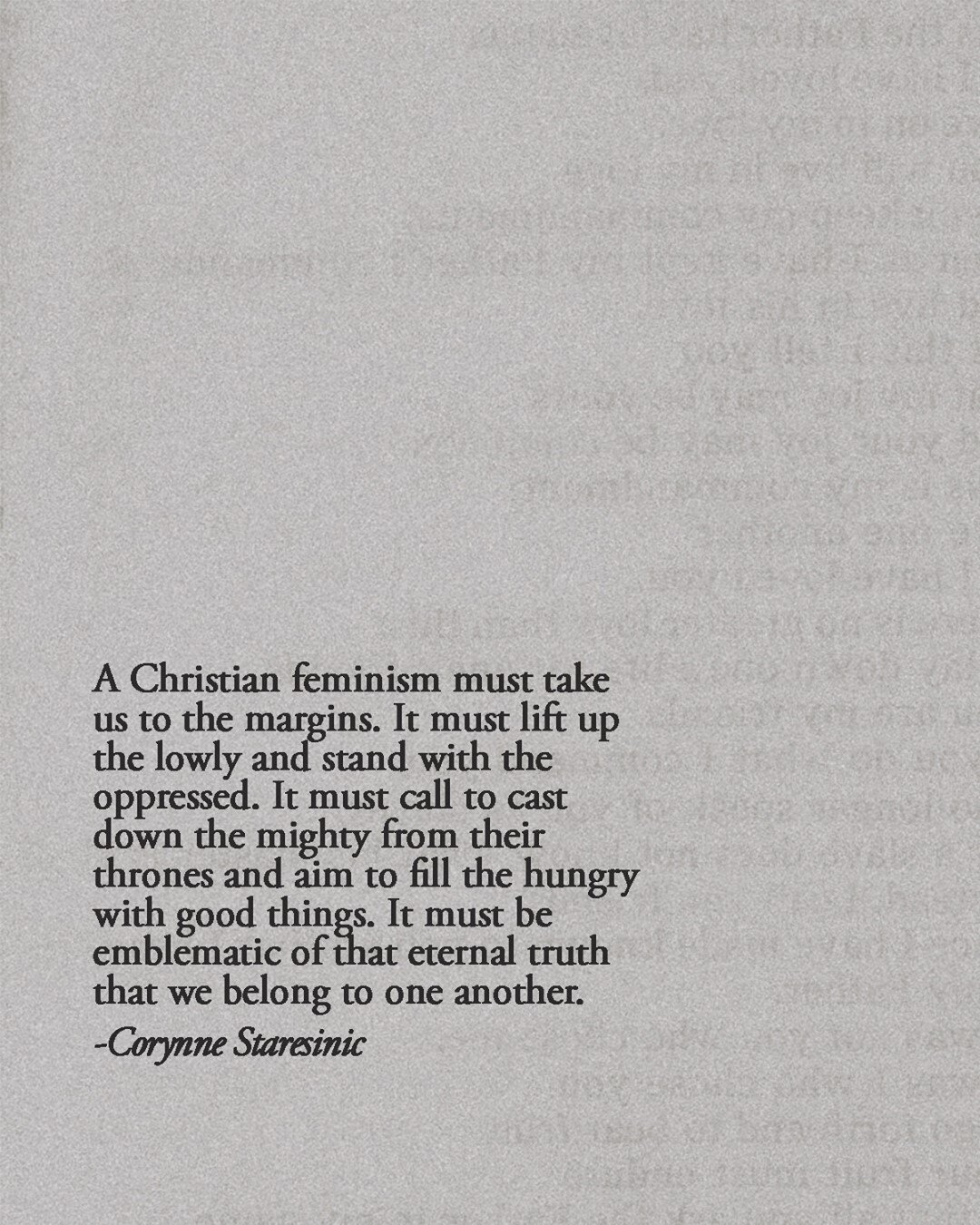 &quot;A Christian feminism must take us to the margins. It must lift up the lowly and stand with the oppressed. It must call to cast down the mighty from their thrones and aim to fill the hungry with good things. It must be emblematic of that eternal