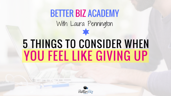 5_Things_to_Consider_When_You_Feel_Like_Giving_Up.png