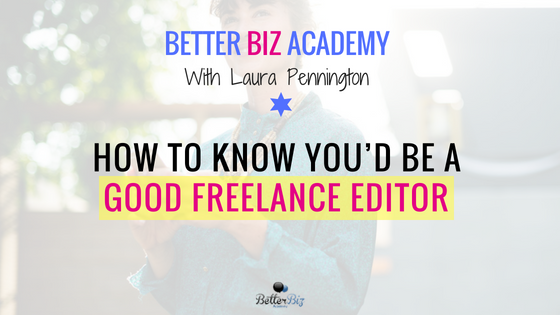 How_to_Know_You’d_Be_a_Good_Freelance_Editor_-_Blog_Cover.png
