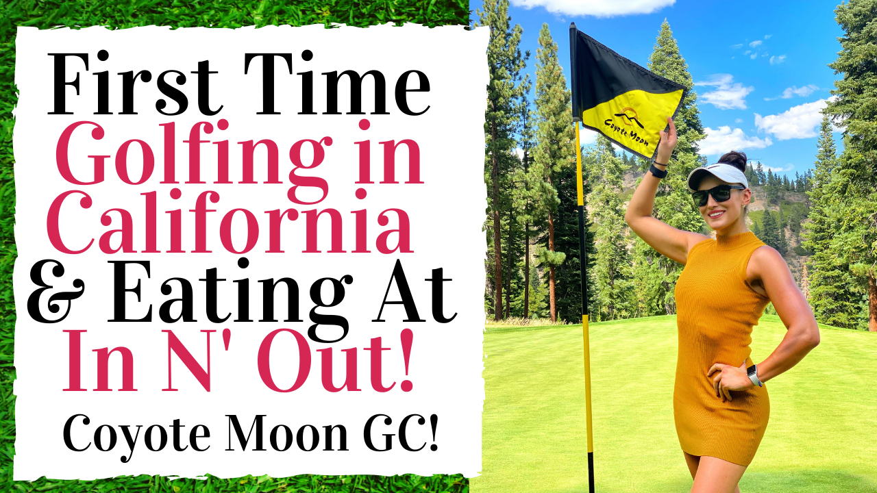 Golf and Burgers, California Style!  -  Coyote Moon GC & In N' Out