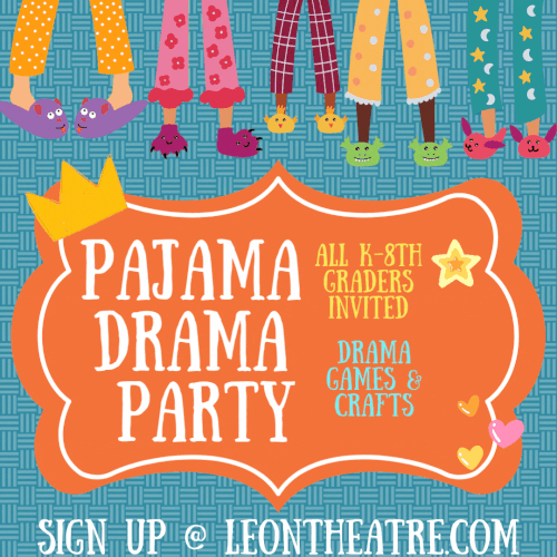 Pajama Drama Party — leon theatre