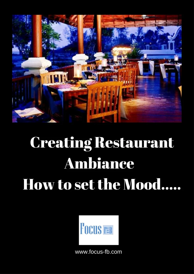 Creating Restaurant Ambiance – How to set the Mood! We should think of