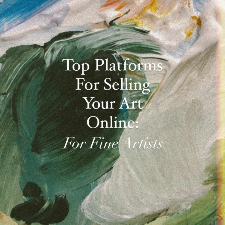 The Best Platforms for Selling Your Visual Art Online, (For Fine Artists)
