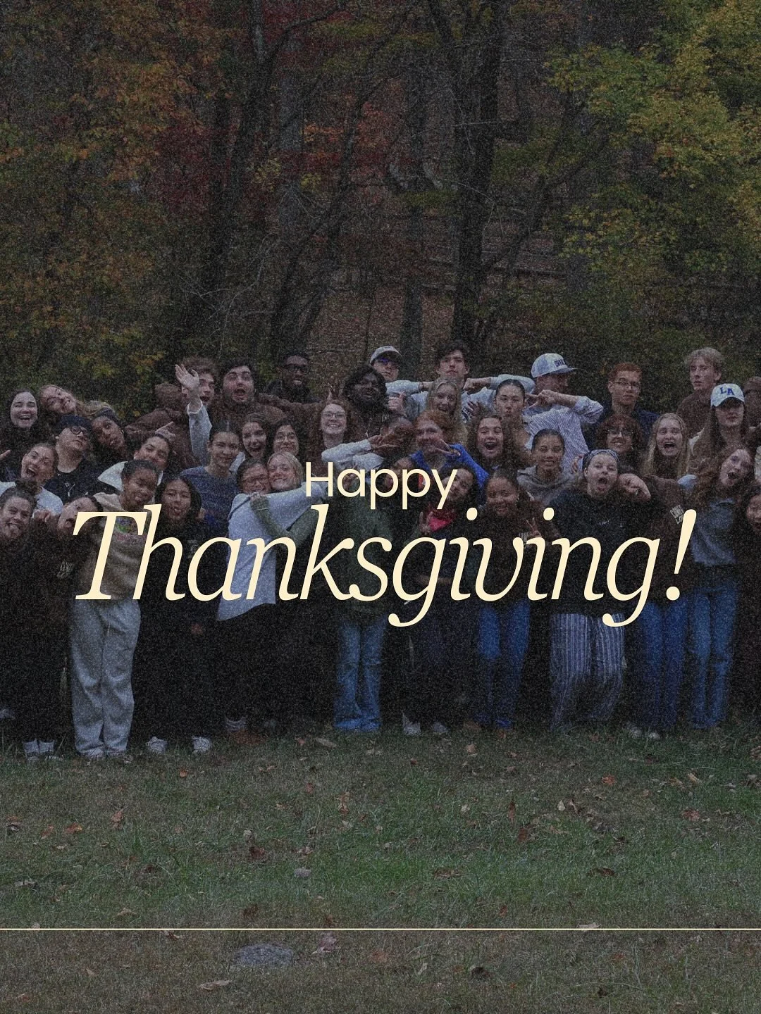 Happy Thanksgiving! What are you thankful for this year? We are so grateful for all of YOU! 

Enjoy time with family and friends, we will see you back on grounds next week.
