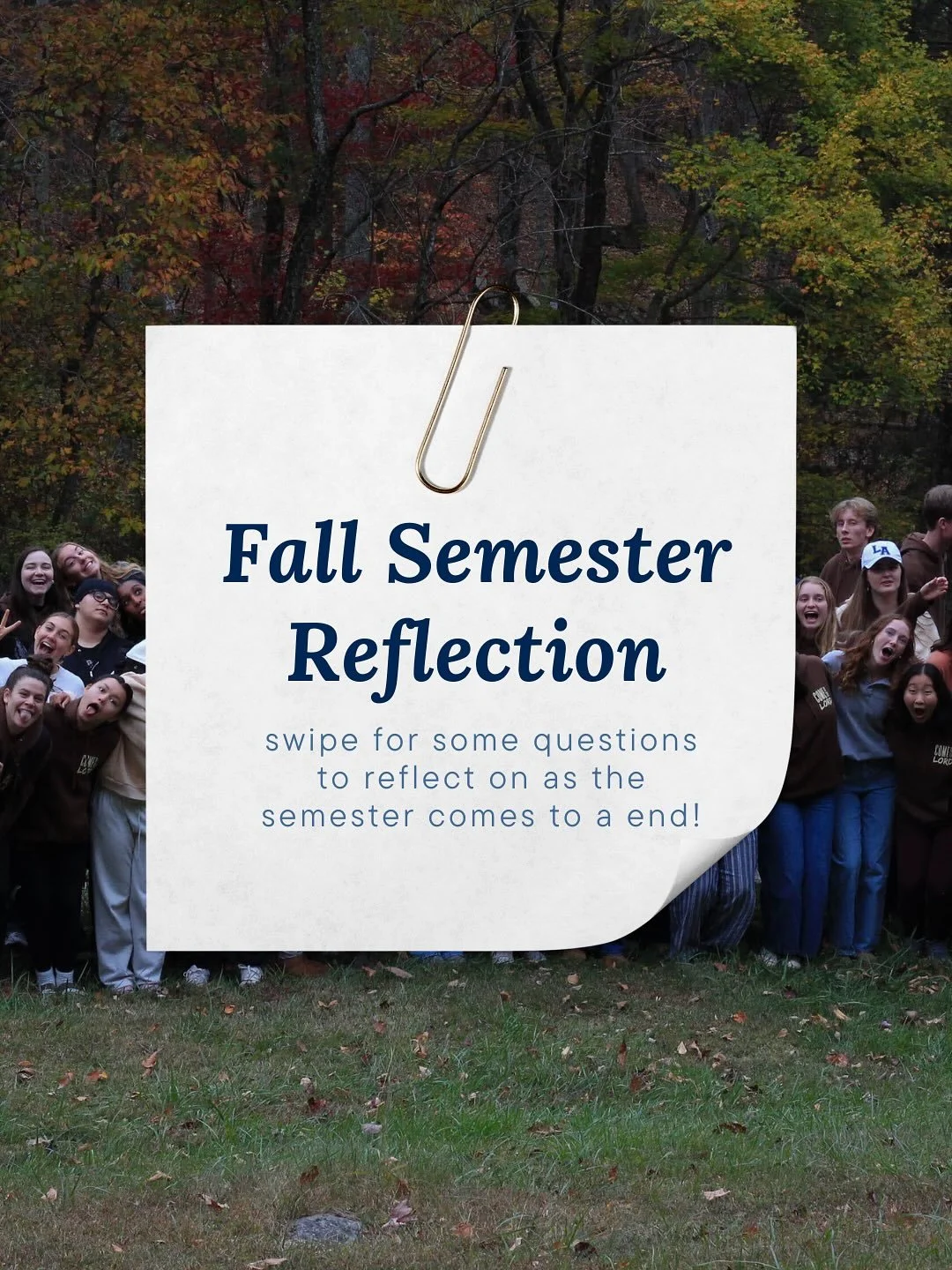 As the semester wraps up take a few minutes to reflect on what has happened over the last 3 months! How have you seen God show up? What have you learned about Jesus&rsquo; heart for you? Do you have any hopes or goals for next semester?? 
Swipe for s