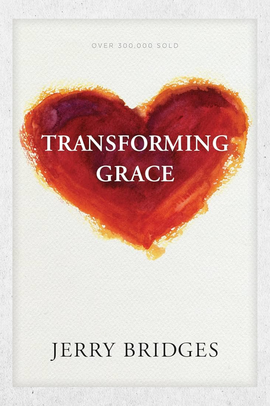 Transforming Grace by Jerry Bridges