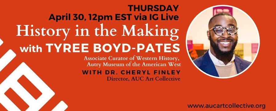 History in the Making with Cheryl Finley, Ph.D., and Tyree Boyd-Pates