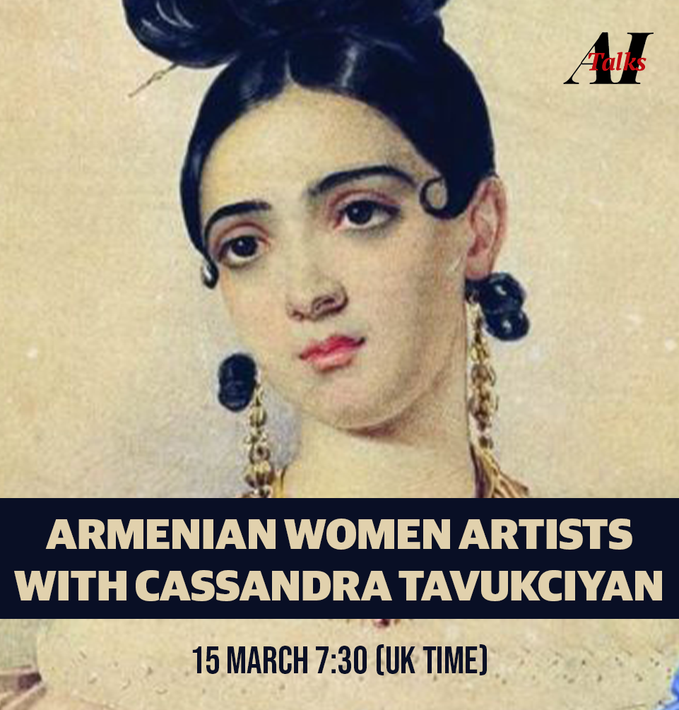 Armenian Women Artists with Cassandra Tavukciyan