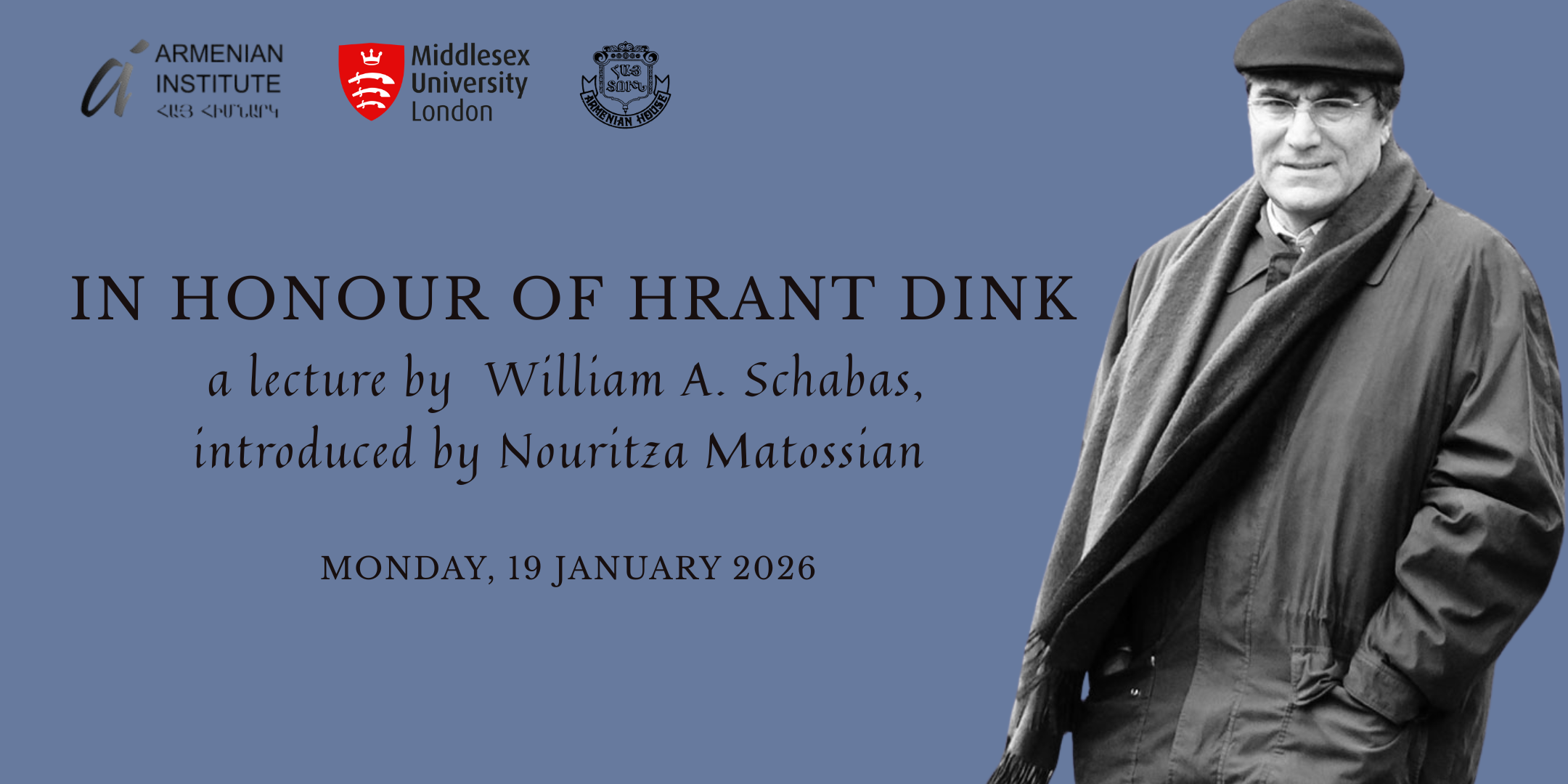 In Honour of Hrant Dink - a lecture by William A. Schabas, introduced by Nouritza Matossian