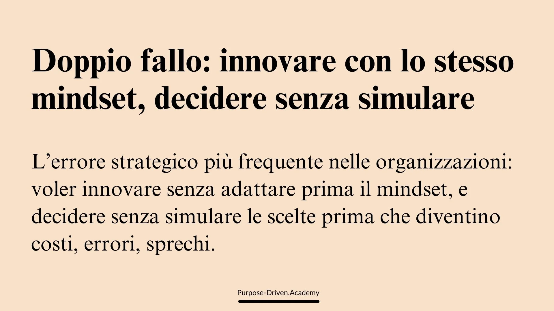 Doppio fallo: innovare con lo stesso mindset, decidere senza simulare