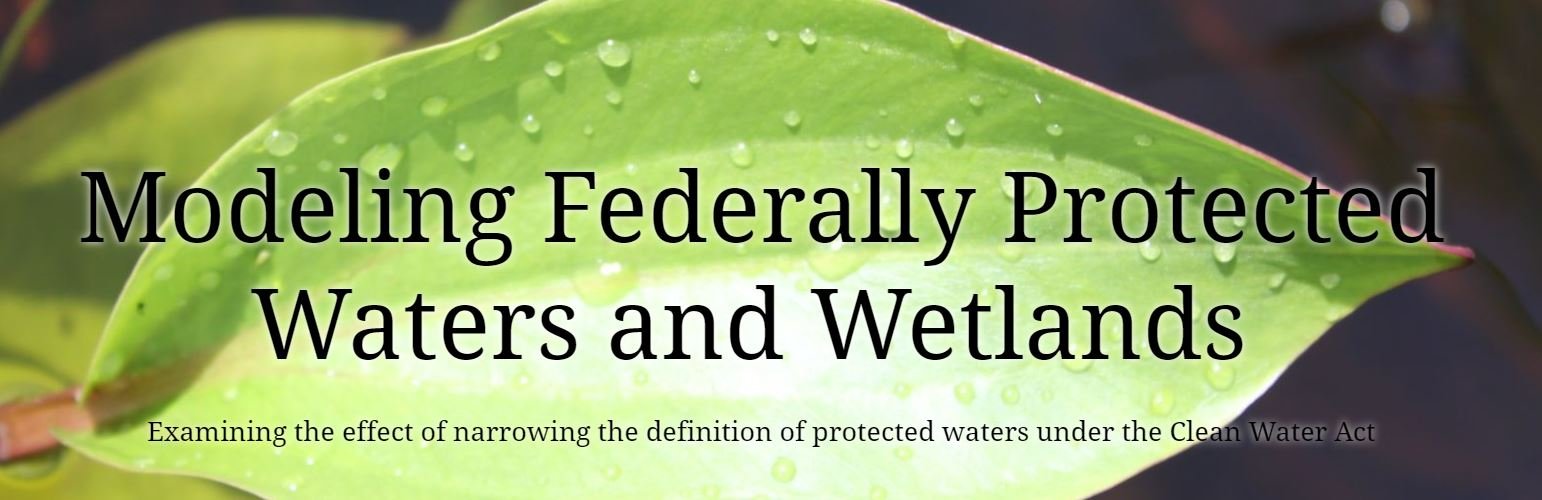 MODELING FEDERALLY PROTECTED WATERS AND WETLANDS